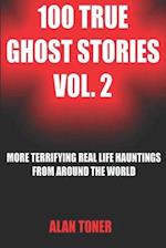 100 True Ghost Stories Vol. 2