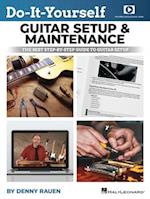Do-It-Yourself Guitar Setup & Maintenance - The Best Step-By-Step Guide to Guitar Setup