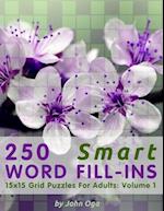 250 Smart Word Fill-Ins: 15x15 Grid Puzzles For Adults: Volume 1 
