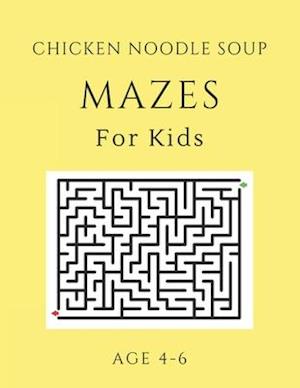 Chicken Noodle Soup Mazes For Kids Age 4-6