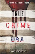 TRUE CRIME USA I wahre Verbrechen - echte Kriminalfälle I Adrian Langenscheid