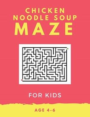 Chicken Noodle Soup Maze For Kids Age 4-6