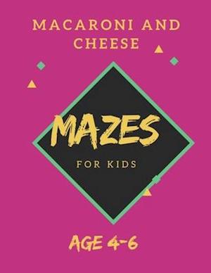 Macaroni and Cheese Mazes For Kids Age 4-6