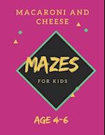 Macaroni and Cheese Mazes For Kids Age 4-6