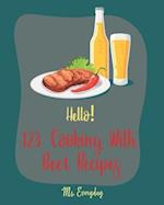 Hello! 123 Cooking With Beer Recipes