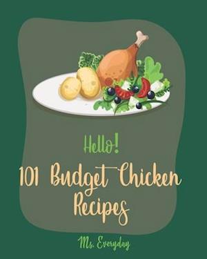 Hello! 101 Budget Chicken Recipes