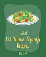 Hello! 123 Yellow Squash Recipes