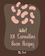 Hello! 101 Cannellini Bean Recipes