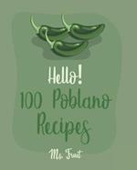 Hello! 100 Poblano Recipes