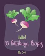 Hello! 85 Rutabaga Recipes