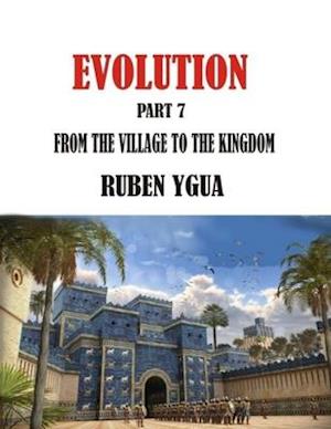 FROM THE VILLAGE TO THE KINGDOM: EVOLUTION