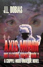 AXIS MUNDI: HOT ELECTRIC TRILOGY : BOOK 3 