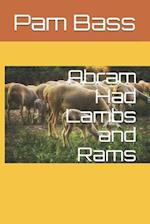 Abram Had Lambs and Rams