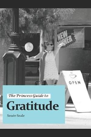 The Princess Guide to Gratitude