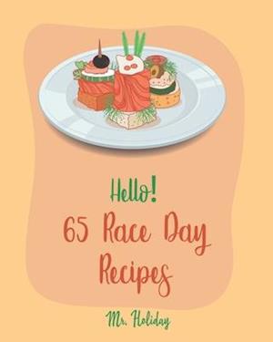 Hello! 65 Race Day Recipes