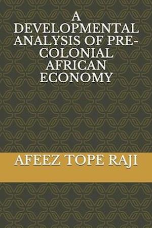 A Developmental Analysis of Pre-Colonial African Economy