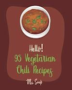 Hello! 95 Vegetarian Chili Recipes