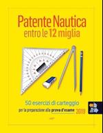 Patente Nautica entro le 12 miglia - 50 esercizi di carteggio