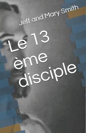 Le 13 ème disciple