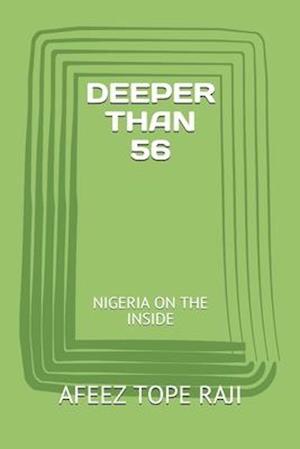 DEEPER THAN 56: NIGERIA ON THE INSIDE