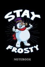 Stay Frosty - Notebook
