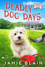 Deadly Dog Days: Dog Days Mystery #1, A humorous cozy mystery 