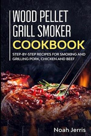 Wood Pellet Grill Smoker Cookbook