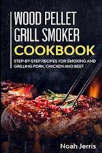 Wood Pellet Grill Smoker Cookbook