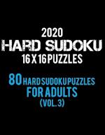 2020 Hard Sudoku 16 X 16 Puzzles 80 Hard Sudoku Puzzles For Adults (Vol. 3)