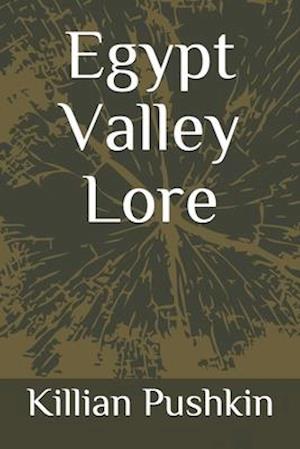 Egypt Valley Lore