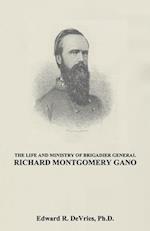 The Life and Ministry of Brigadier General Richard Montgomery Gano