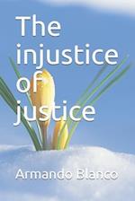 The injustice of justice