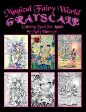 Magical Fairy World Grayscale Coloring Book by Molly Harrison: Fairies, Mermaids, a Unicorn and More!