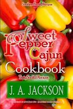 The Sweet Pepper Cajun! Tasty Soulful Food Cookbook!: Southern Family Recipes! 
