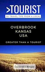 Greater Than a Tourist- Overbrook Kansas USA: 50 Travel Tips from a Local 