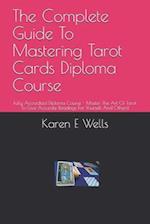 The Complete Guide To Mastering Tarot Cards Diploma Course