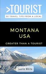 Greater Than a Tourist- Montana USA: 50 Travel Tips from a Local 