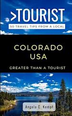 Greater Than a Tourist-Colorado USA: 50 Travel Tips from a Local 