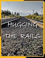 Hugging The Rails