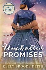 Uncharted Promises: Large Print 