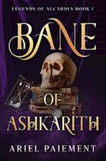 Bane of Ashkarith: A Legends of Alcardia Novel 