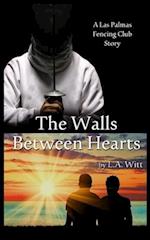 The Walls Between Hearts: A Las Palmas Fencing Club Story 