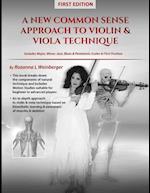 A New Common Sense Approach To Violin & Viola Technique