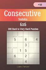 Consecutive Sudoku - 200 Hard to Very Hard Puzzles 6x6 vol.12