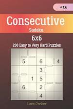 Consecutive Sudoku - 200 Easy to Very Hard Puzzles 6x6 vol.13