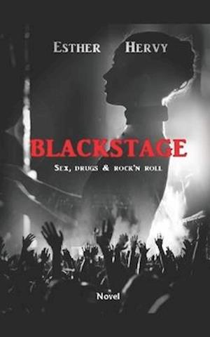 Blackstage: Sex, drugs and Rock'n roll