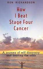 How I Beat Stage Four Cancer