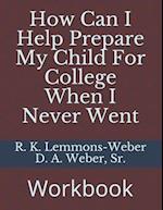 How Can I Help Prepare My Child For College When I Never Went