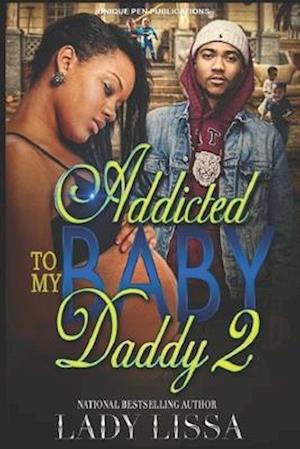 Addicted to my Baby Daddy 2