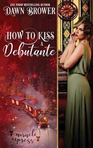 How to Kiss a Debutante